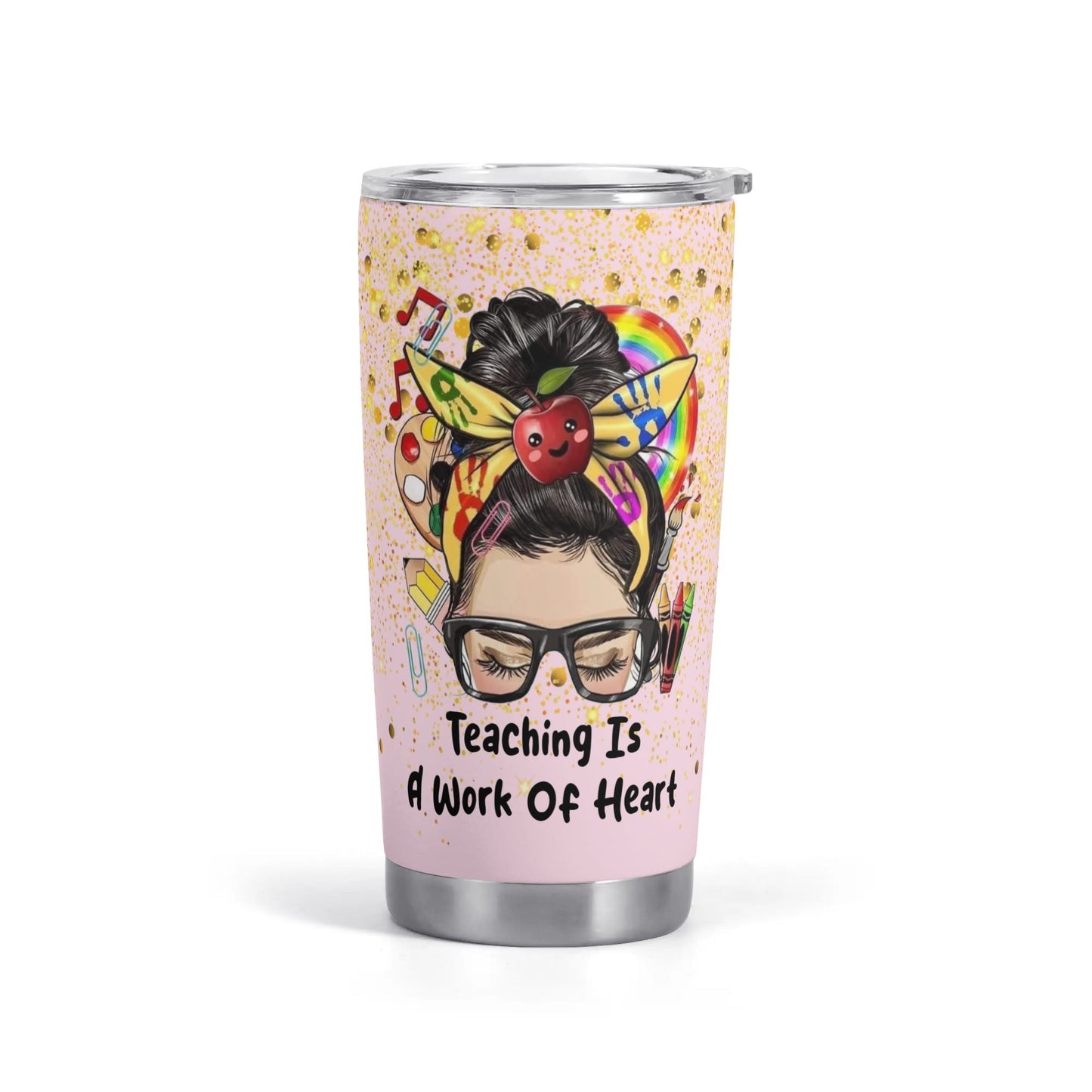 Teaching is a Work of Heart Tumbler | Rainbow Teacher Gift | Custom Messy Bun Cup - De Krys