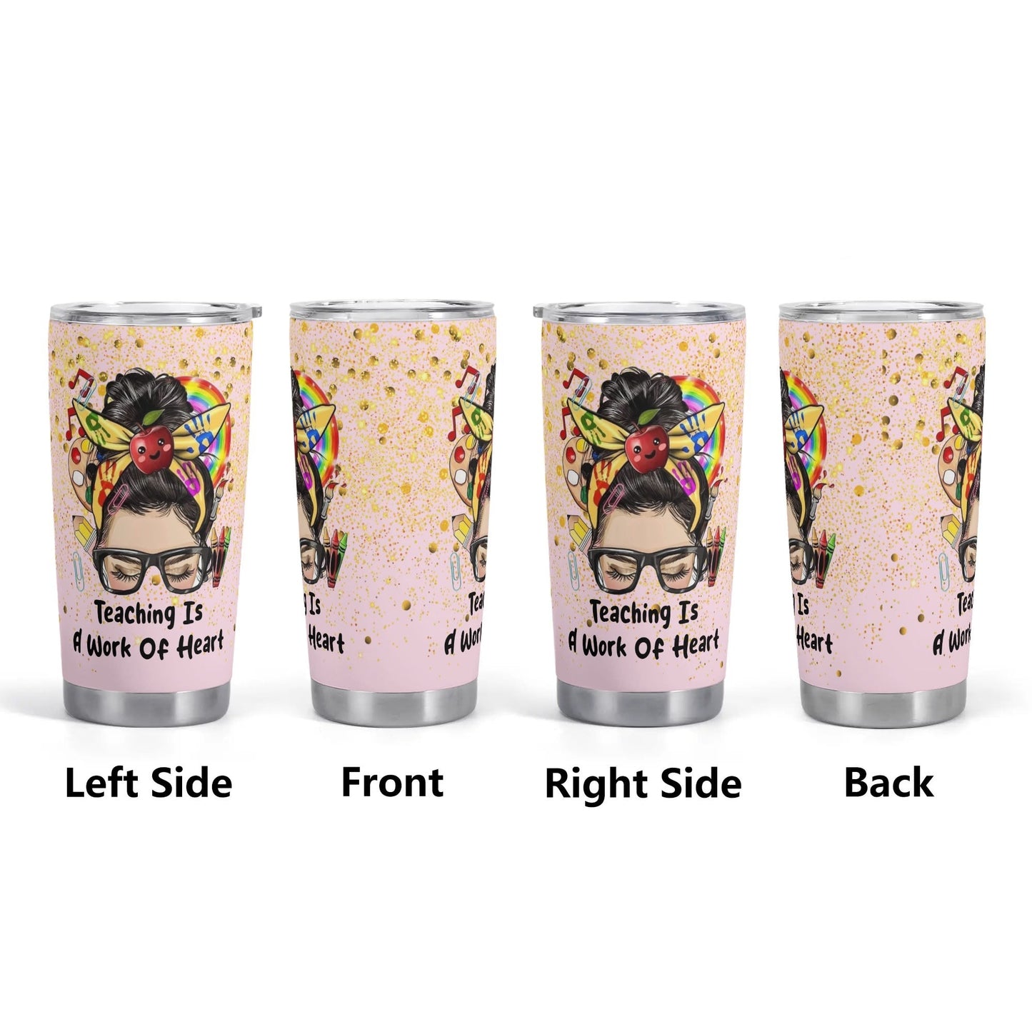 Teaching is a Work of Heart Tumbler | Rainbow Teacher Gift | Custom Messy Bun Cup - De Krys