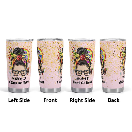 Teaching is a Work of Heart Tumbler | Rainbow Teacher Gift | Custom Messy Bun Cup - De Krys